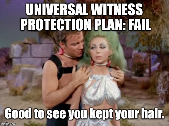 UNIVERSAL WITNESS PROTECTION PLAN: FAIL | made w/ Imgflip meme maker