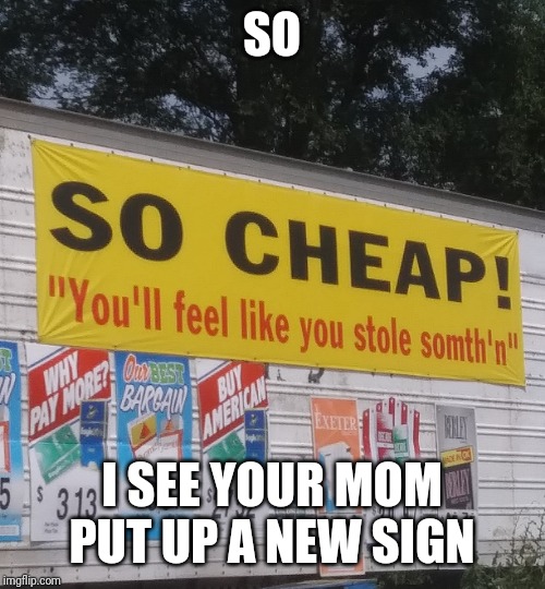 Image tagged in funny,work,your mom - Imgflip