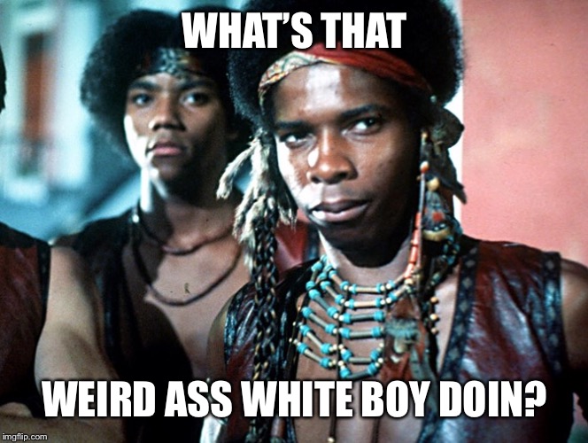 WHAT’S THAT WEIRD ASS WHITE BOY DOIN? | made w/ Imgflip meme maker