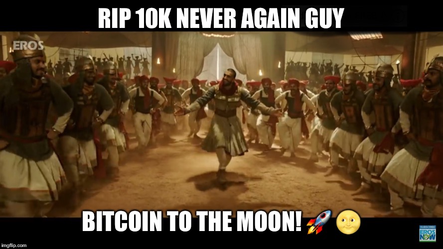 Bitcoin 10k | RIP 10K NEVER AGAIN GUY; BITCOIN TO THE MOON! 🚀 🌝 | image tagged in bitcoin 10k | made w/ Imgflip meme maker