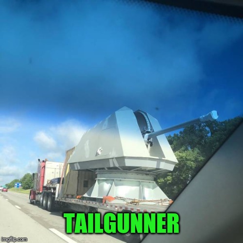 Keep back 500 feet | TAILGUNNER | made w/ Imgflip meme maker