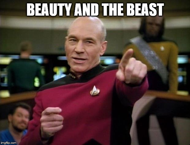 Picard | BEAUTY AND THE BEAST | image tagged in picard | made w/ Imgflip meme maker