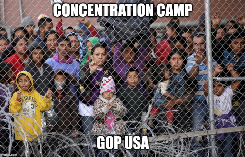 GOP Immigration Policy | CONCENTRATION CAMP; GOP USA | image tagged in gop,trump,nazi,fascist,hate | made w/ Imgflip meme maker