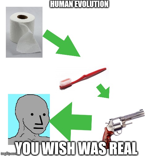 Human evolution you wished its real | HUMAN EVOLUTION; YOU WISH WAS REAL | image tagged in blank | made w/ Imgflip meme maker