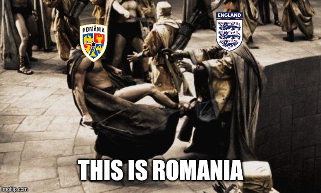 England U21 2-4 Romania U21 | THIS IS ROMANIA | image tagged in memes,funny,football,soccer,romania,england | made w/ Imgflip meme maker