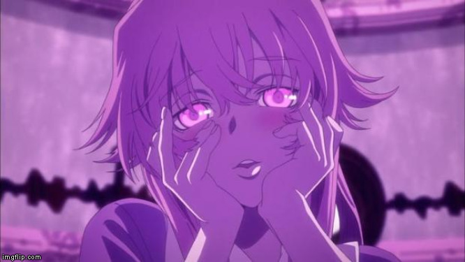 Me after stalking my sempai....... | image tagged in mirai nikki yuno | made w/ Imgflip meme maker