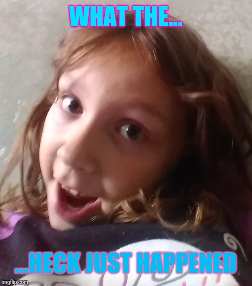 WHAT THE... ...HECK JUST HAPPENED | made w/ Imgflip meme maker