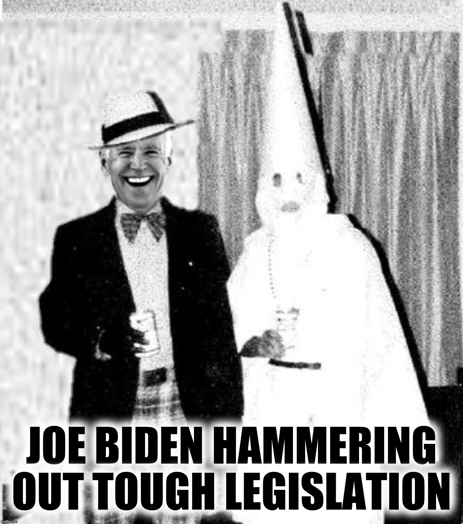 Bad Photoshop Sunday presents:  No one needs to know how the sausage is made | JOE BIDEN HAMMERING OUT TOUGH LEGISLATION | image tagged in bad photoshop sunday,joe biden,segregationist | made w/ Imgflip meme maker