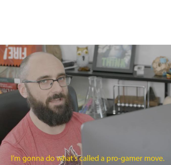 Pro Gamer Move Blank Meme Template