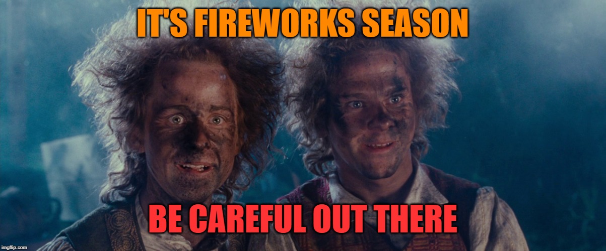 Maybe it's because I'm older but I'm counting my blessings that I didn't burn anything down or hurt anybody with my shenanigans | IT'S FIREWORKS SEASON; BE CAREFUL OUT THERE | image tagged in fireworks,memes,4th of july | made w/ Imgflip meme maker