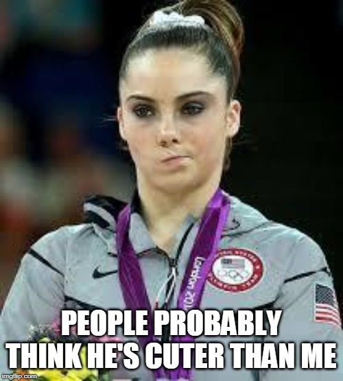 Unimpressed Olympic Gymnast | PEOPLE PROBABLY THINK HE'S CUTER THAN ME | image tagged in unimpressed olympic gymnast | made w/ Imgflip meme maker