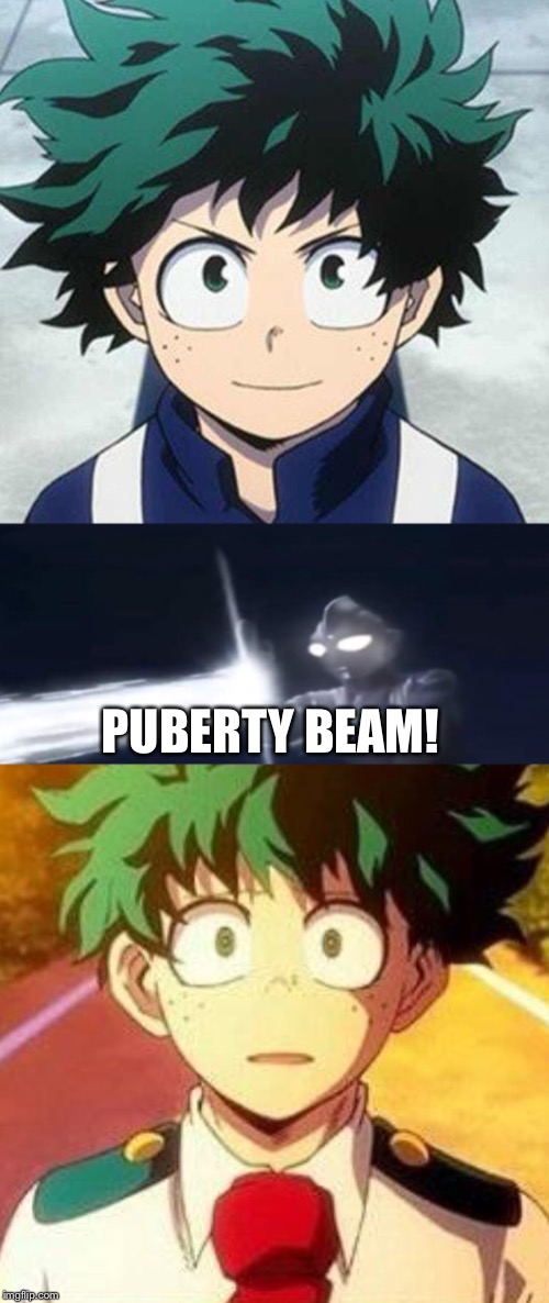 Puberty Beam | PUBERTY BEAM! | image tagged in my hero academia,deku,funny,memes,funny memes | made w/ Imgflip meme maker