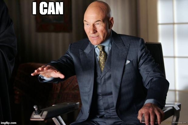 xavier-x | I CAN | image tagged in xavier-x | made w/ Imgflip meme maker