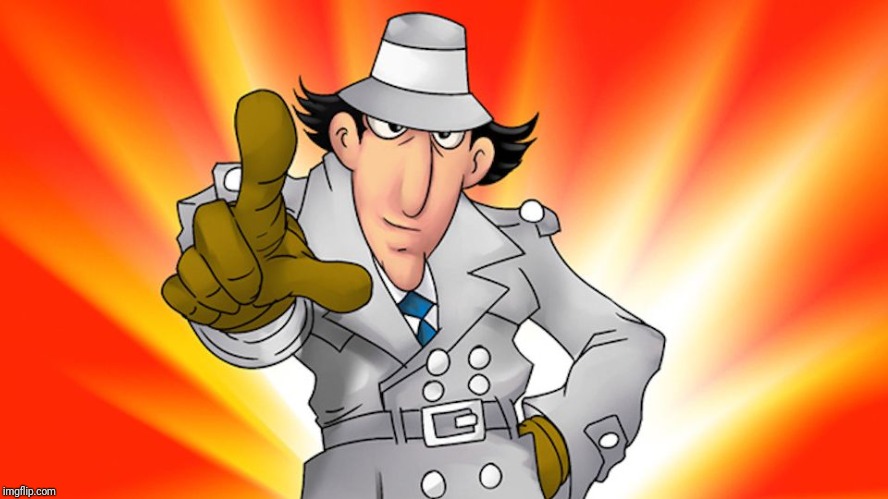 inspector gadget | image tagged in inspector gadget | made w/ Imgflip meme maker