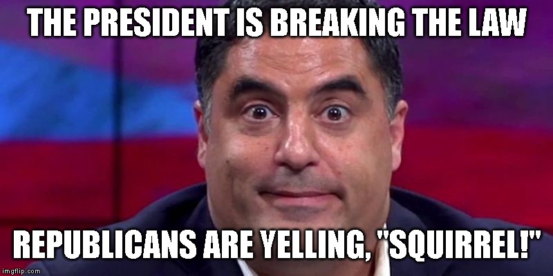 Cenk Uygur Host of TYT Network Nails It! | THE PRESIDENT IS BREAKING THE LAW; REPUBLICANS ARE YELLING, "SQUIRREL!" | image tagged in impeach trump,donald trump is an idiot,tyt,the young turks,cenk uygur | made w/ Imgflip meme maker