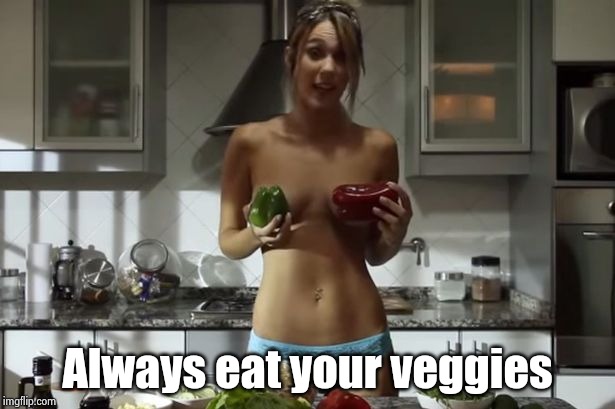 Casual Chef | Always eat your veggies | image tagged in casual chef | made w/ Imgflip meme maker