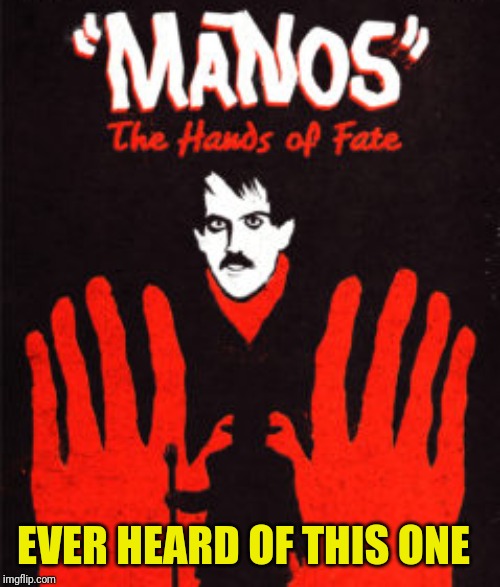 EVER HEARD OF THIS ONE | made w/ Imgflip meme maker