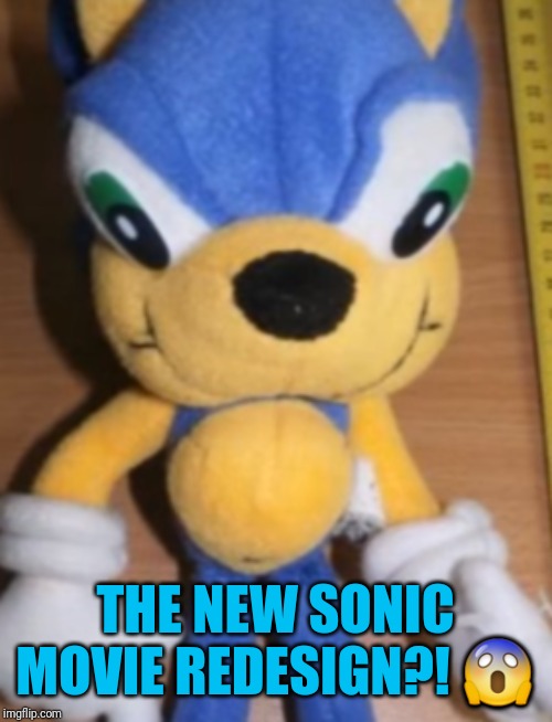 Gotta Fix Fast | THE NEW SONIC MOVIE REDESIGN?! 😱 | image tagged in memes,funny,sonic the hedgehog,funny memes,cancer | made w/ Imgflip meme maker