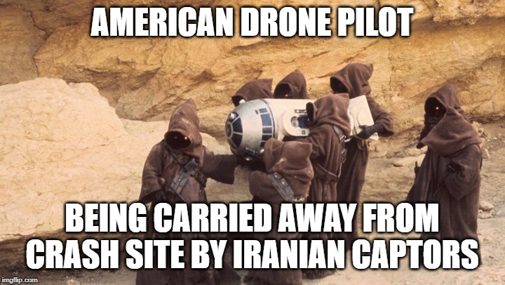 Pentagon released picture | AMERICAN DRONE PILOT; BEING CARRIED AWAY FROM CRASH SITE BY IRANIAN CAPTORS | image tagged in iran,trump lies,conservative hypocrisy,conservatives | made w/ Imgflip meme maker