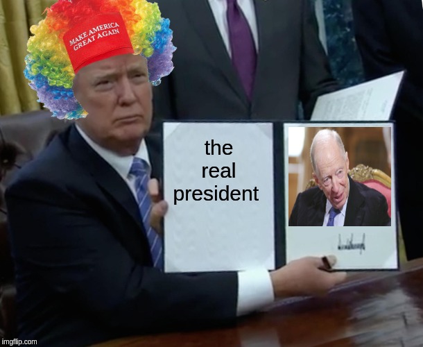 Trump Bill Signing | the real president | image tagged in memes,trump bill signing | made w/ Imgflip meme maker