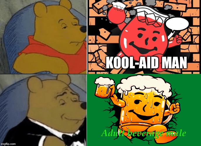 KOOL-AID MAN; Adult beverage male | image tagged in sophisticated pooh | made w/ Imgflip meme maker