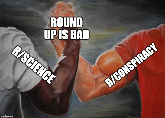 Epic Handshake Meme | ROUND UP IS BAD; R/CONSPIRACY; R/SCIENCE | image tagged in epic handshake,AdviceAnimals | made w/ Imgflip meme maker