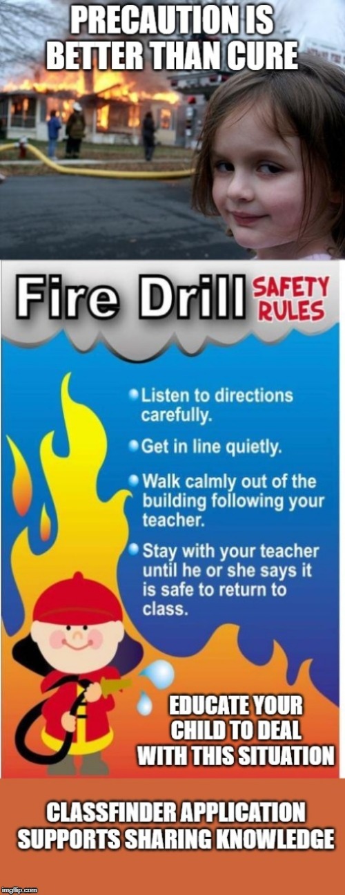 Hire precautions | image tagged in fire,safety,drill,memes,logical,fire girl | made w/ Imgflip meme maker