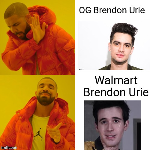 Drake Hotline Bling | OG Brendon Urie; Walmart Brendon Urie | image tagged in memes,drake hotline bling | made w/ Imgflip meme maker