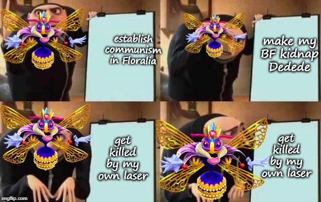 Sectonia's Plan | establish communism in Floralia; make my BF kidnap Dedede; get killed by my own laser; get killed by my own laser | image tagged in gru's plan,kirby triple deluxe,funny | made w/ Imgflip meme maker