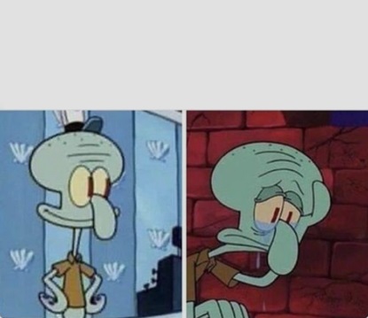 Squidward happy/sad Blank Meme Template