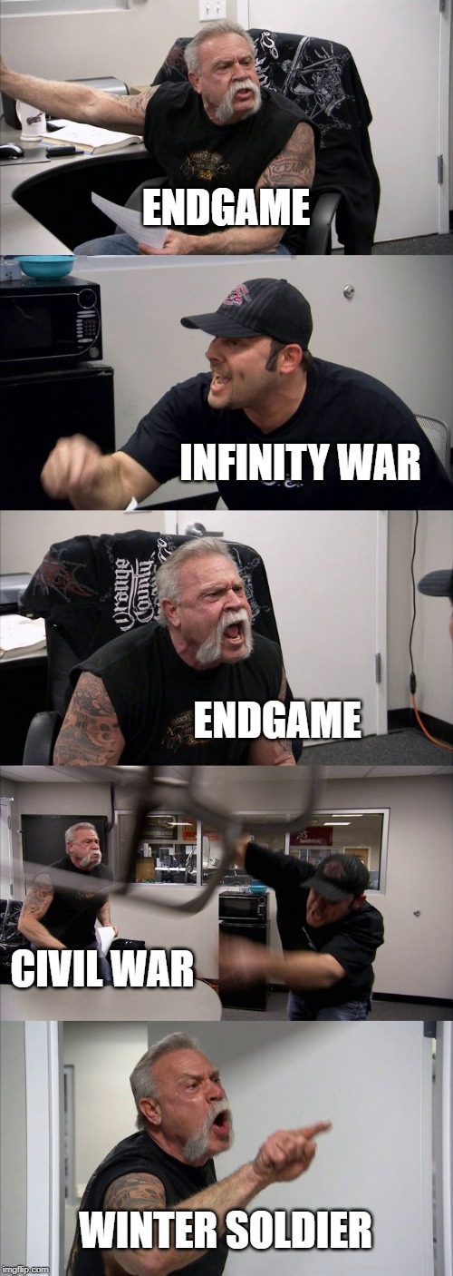 American Chopper Argument Meme | ENDGAME; INFINITY WAR; ENDGAME; CIVIL WAR; WINTER SOLDIER | image tagged in memes,american chopper argument | made w/ Imgflip meme maker