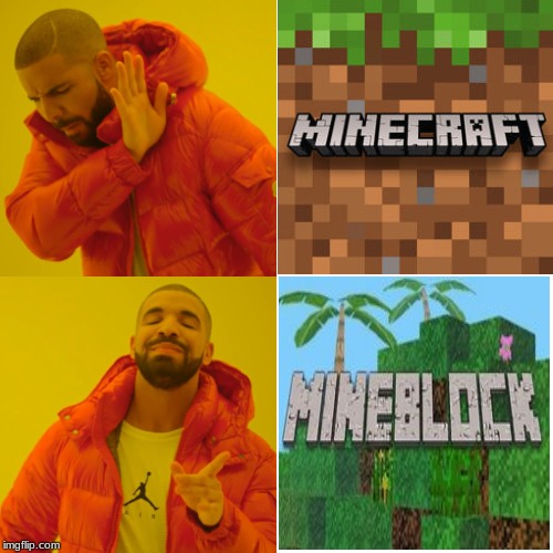 Minecraft? Nah, Mineblock! | image tagged in gaming,minecraft,drake hotline bling | made w/ Imgflip meme maker