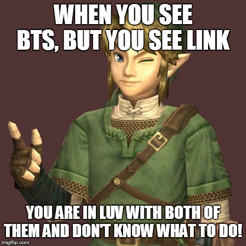 I Used to have a Crush on Link, but now I'm in Luv with Taehyung from BTS | WHEN YOU SEE BTS, BUT YOU SEE LINK; YOU ARE IN LUV WITH BOTH OF THEM AND DON'T KNOW WHAT TO DO! | image tagged in zelda,bts,link | made w/ Imgflip meme maker