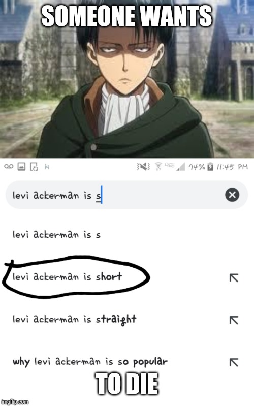 SOMEONE WANTS; TO DIE | image tagged in levi ackerman | made w/ Imgflip meme maker