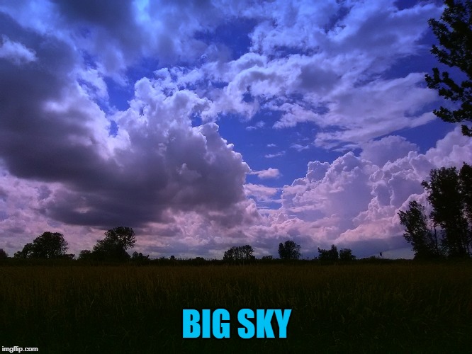 BIG SKY | made w/ Imgflip meme maker