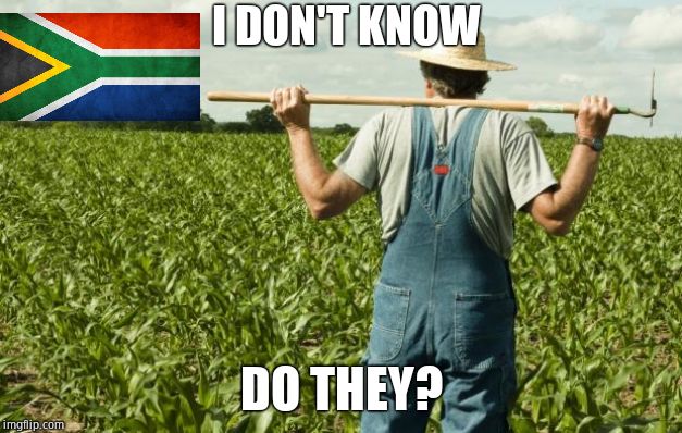 farmer | I DON'T KNOW DO THEY? | image tagged in farmer | made w/ Imgflip meme maker