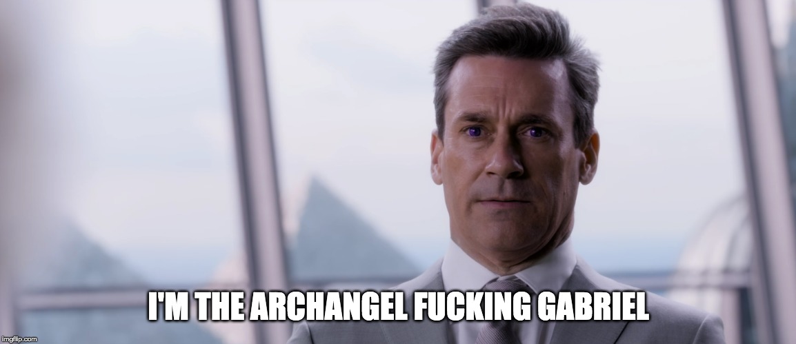 I'M THE ARCHANGEL FUCKING GABRIEL | made w/ Imgflip meme maker