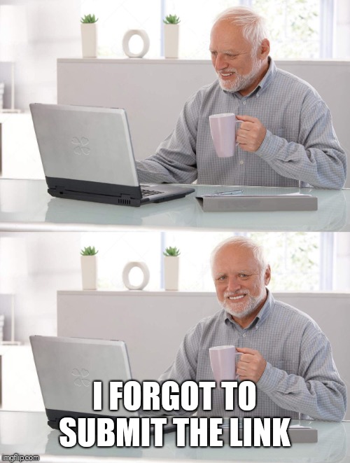 Old man cup of coffee | I FORGOT TO SUBMIT THE LINK | image tagged in old man cup of coffee | made w/ Imgflip meme maker