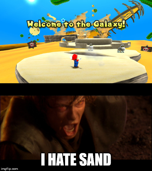Not even games are free of sand | I HATE SAND | image tagged in star wars,anakin skywalker,sand,hate,super mario bros | made w/ Imgflip meme maker