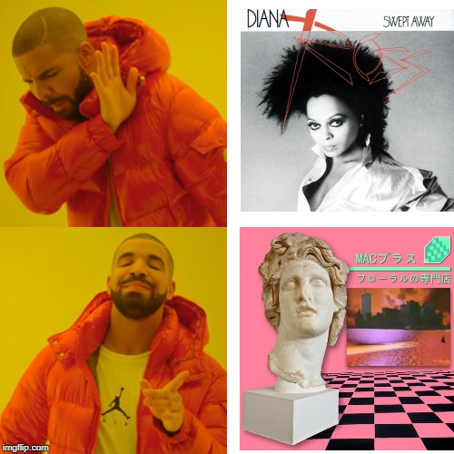 vaporwave samples be like | image tagged in memes,drake hotline bling,vaporwave,macintosh plus | made w/ Imgflip meme maker