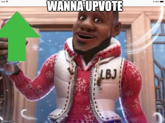 Wanna upvote | WANNA UPVOTE | image tagged in memes,wanna sprite cranberry | made w/ Imgflip meme maker
