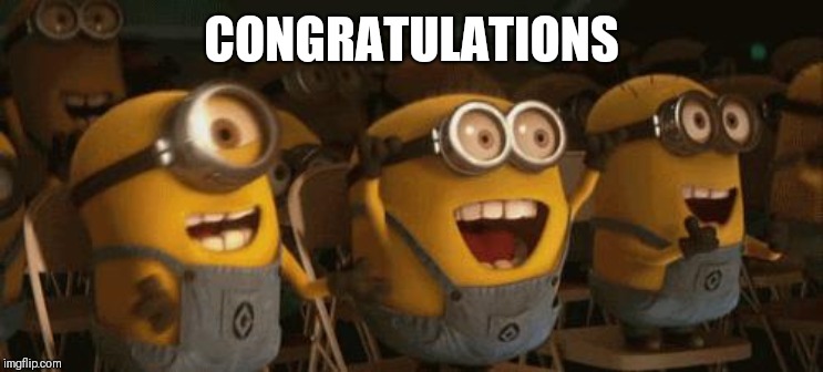 Cheering Minions | CONGRATULATIONS | image tagged in cheering minions | made w/ Imgflip meme maker