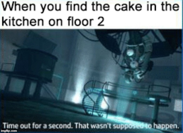 the cake ain't no lie | image tagged in portal,glados,the cake is a lie | made w/ Imgflip meme maker