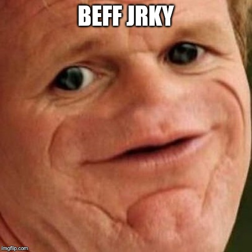 SOSIG | BEFF JRKY | image tagged in sosig | made w/ Imgflip meme maker