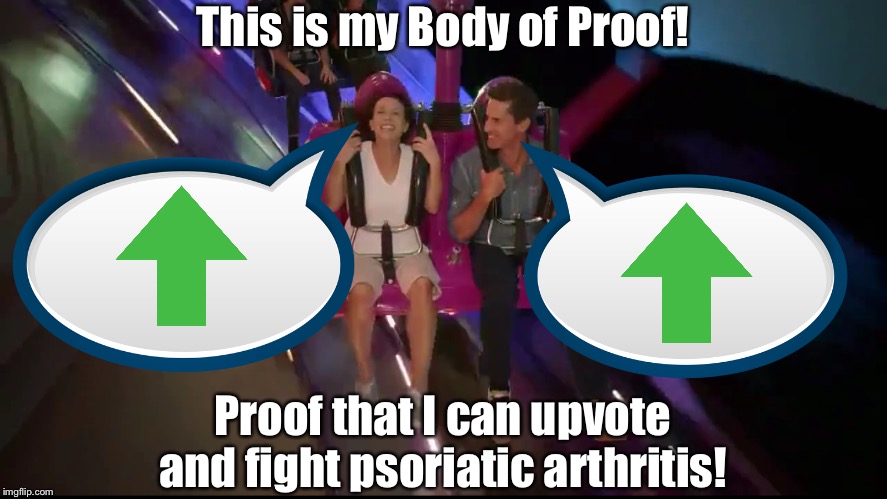 Just randomness... | This is my Body of Proof! Proof that I can upvote and fight psoriatic arthritis! | image tagged in memes,humira body of proof nightlife commercial,upvotes | made w/ Imgflip meme maker