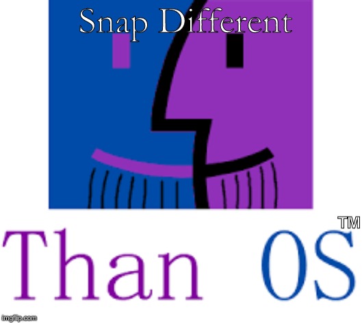 perfectly balanced, as all operating systems should be. | Snap Different; ™ | image tagged in mac,apple,thanos,thanos snap,memes,dank memes | made w/ Imgflip meme maker