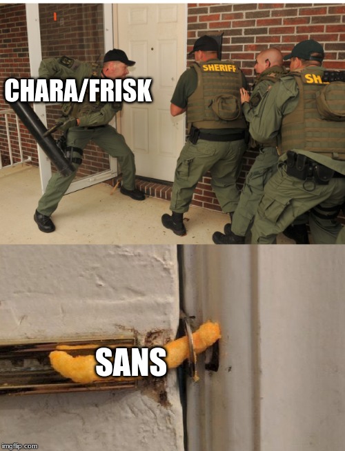 SWAT cheeto lock | CHARA/FRISK; SANS | image tagged in swat cheeto lock | made w/ Imgflip meme maker