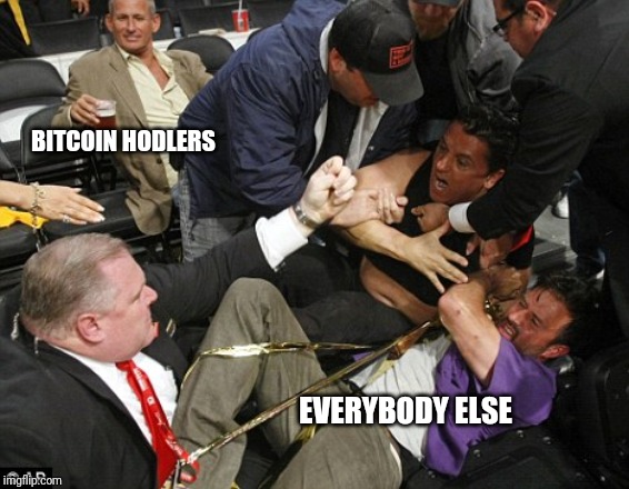 Bitcoin | BITCOIN HODLERS; EVERYBODY ELSE | image tagged in funny | made w/ Imgflip meme maker