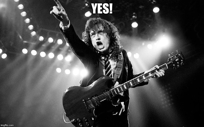 Angus Young | YES! | image tagged in angus young | made w/ Imgflip meme maker