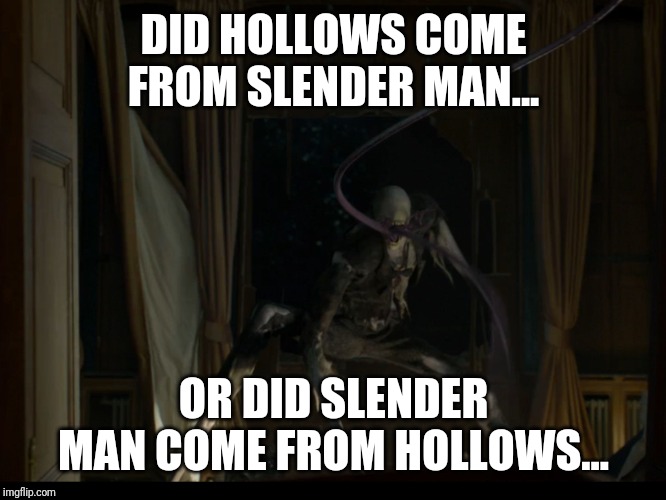 Attacking Hollowgast | DID HOLLOWS COME FROM SLENDER MAN... OR DID SLENDER MAN COME FROM HOLLOWS... | image tagged in attacking hollowgast | made w/ Imgflip meme maker